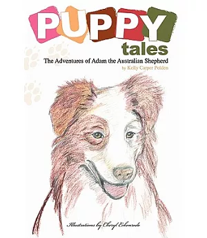 Puppy Tales: The Adventures of Adam the Australian Sheppard