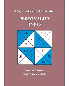 Personality Types: A Systems Science Explanation