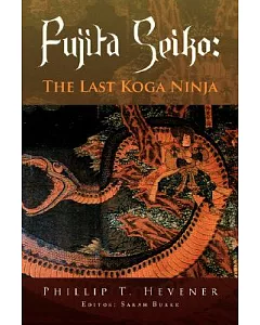 Fujita Seiko: The Last Koga Ninja