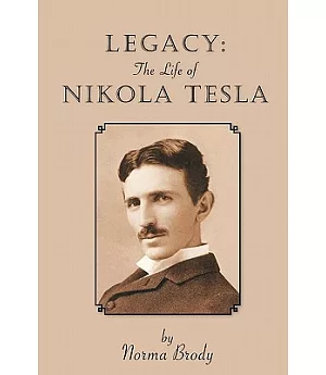 Legacy: The Story of Nikola Tesla