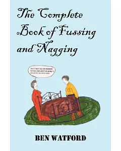 The Complete Book of Fussing and Nagging