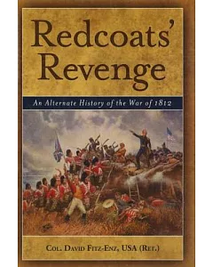 Redcoats’ Revenge: An Alternate History of the War of 1812