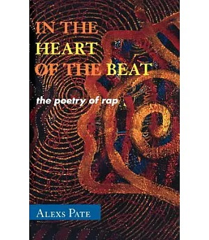 In the Heart of the Beat: The Poetry of Hip Hop: African American Cultural Theory