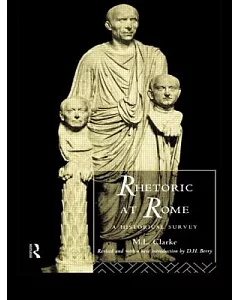 Rhetoric at Rome: A Historical Survey