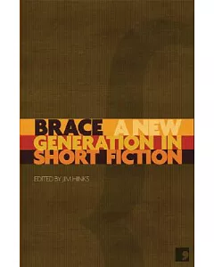 Brace: A New Generation in Short Fiction