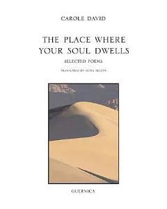 The Place Where Your Soul Dwells: Selected Poems