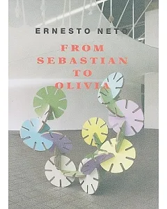 Ernesto neto: From Sebstian to Olivia