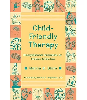 Child-Friendly Therapy: Biopsychosocial Innovations for Children & Families