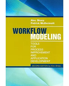 Workflow Modeling: Tools for Process Improvement and Applications Development