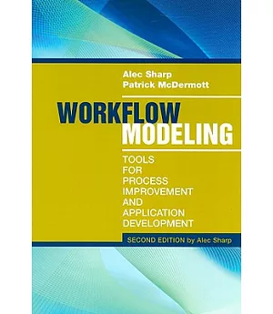 Workflow Modeling: Tools for Process Improvement and Applications Development
