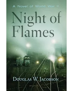 Night of Flames: A Novel of World War II