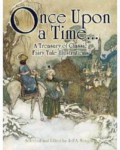 Once Upon a Time . . .: A Treasury of Classic Fairy Tale Illustrations
