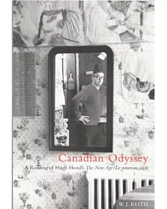 Canadian Odyssey: A Reading of Hugh Hoods the New Age/Le Nouveau Siecle
