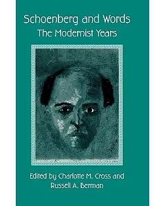 Schoenberg and Words: The Modernist Years