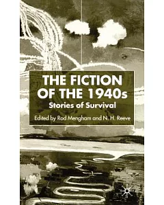 The Fiction of the 1940s: Stories of Survival