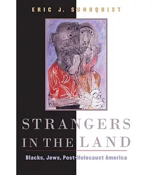 Strangers in the Land: Blacks, Jews, Post-Holocaust America