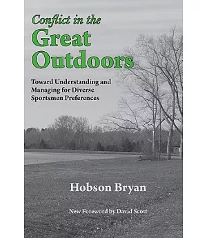 Conflict in the Great Outdoors: Toward Understanding and Managing for Diverse Sportsmen Preferences