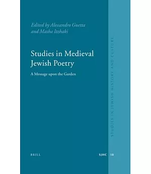 Studies in Medieval Jewish Poetry: A Messager upon the Garden