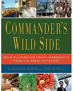 Commander’s Wild Side: Bold Flavors for Fresh Ingredients from the Great Outdoors