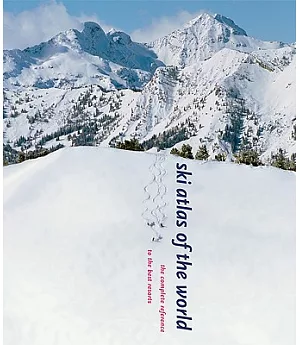 Ski Atlas of the World: The Complete Reference to the Best Resorts