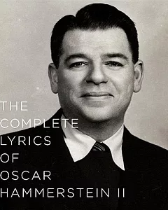 The Complete Lyrics of Oscar Hammerstein II