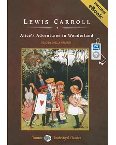 Alice’s Adventures in Wonderland: Includes Ebook