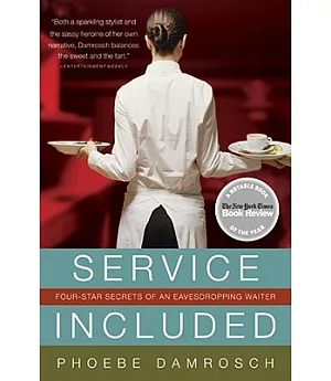 Service Included: Four-Star Secrets of an Eavesdropping Waiter