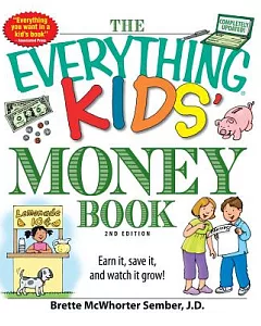 The Everything Kids’ Money Book: Earn It, Save It, and Watch It Grow!
