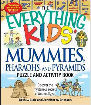 The Everything Kids’ Mummies, Pharaohs, and Pyramids Puzzle and Activity Book: Discover the Mysterious Secrets of Ancient Egypt