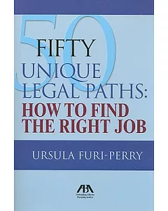 Fifty Unique Legal Paths: How to Find the Right Job
