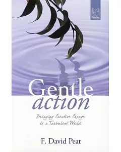 Gentle Action: Bringing Creative Change to a Turbulent World