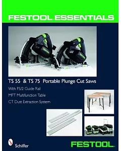 TS 55 & TS 75 Portable Plunge Saws: With Fs/2 Guide Rail, MFT Multifunction Table, & CT Dust Extraction System