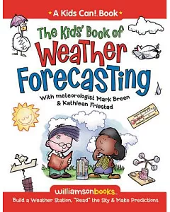 The Kids’ Book of Weather Forecasting: Build a Weather Stations, 