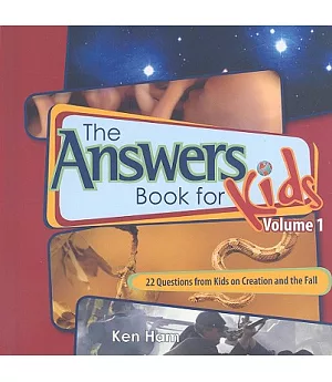 The Answers Book for Kids: 22 Questions from Kids on Creation and the Fall