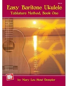 Easy Baritone Ukulele: Tablature Method, Book One