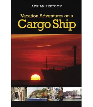 Vacation Adventures on a Cargo Ship