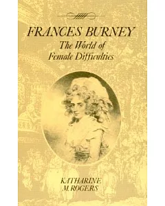 Frances Burney the World of ’Female Difficulties’