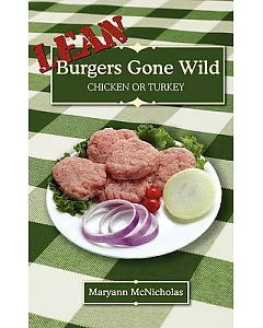 Lean Burgers Gone Wild: Chicken or Turkey
