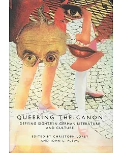 Queering the Canon: Defying Sights in German Literature and Culture
