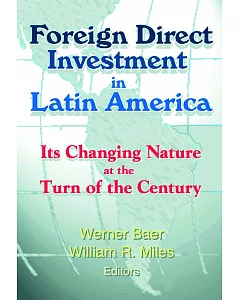 Foreign Direct Investment in Latin America: Its Changing Nature at the Turn of the Century