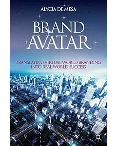 Brand Avatar: Translating Virtual World Branding into Real World Success