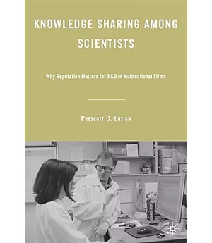 Knowledge Sharing Among Scientists: Why Reputation Matters for R&D in Multinational Firms