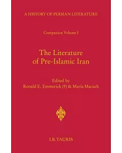 The Literature of Pre-Islamic Iran: Companion to a History of Persian Literature