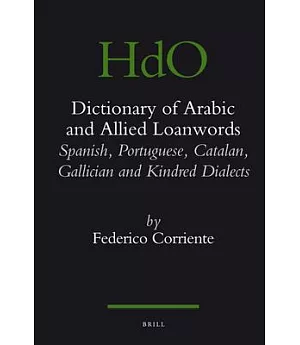 Dictionary of Arabic and Allied loanwords: Spanish, Portuguese, Catalan, Galician and Kindred Dialects