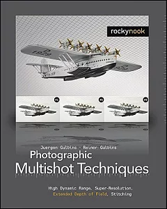 Photographic Multishot Techniques: High Dynamic Range, Super-Resolution, Extended Depth of Field, Stitching