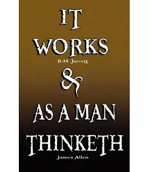 It Works & As a Man Thinketh