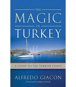 The Magic of Turkey: A Guide to the Turkish Coast