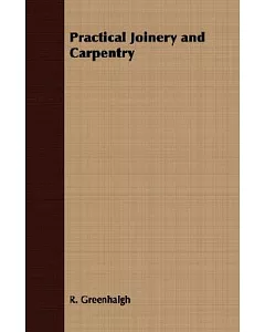 Practical Joinery and Carpentry