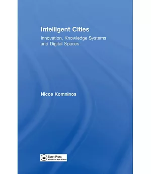 Intelligent Cities: Innovation, Knowledge Systems, and Digital Spaces