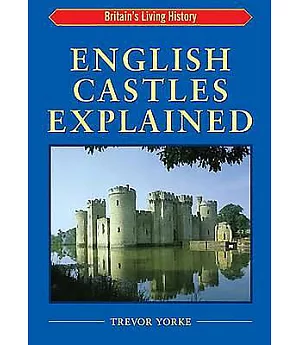 English Castles Explained